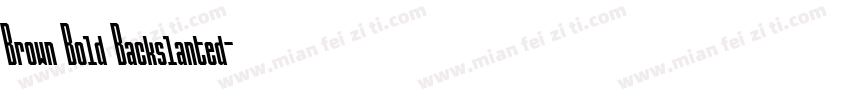 Brown Bold Backslanted字体转换